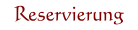 Reservierung