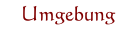 Umgebung