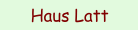 Haus Latt