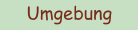 Umgebung